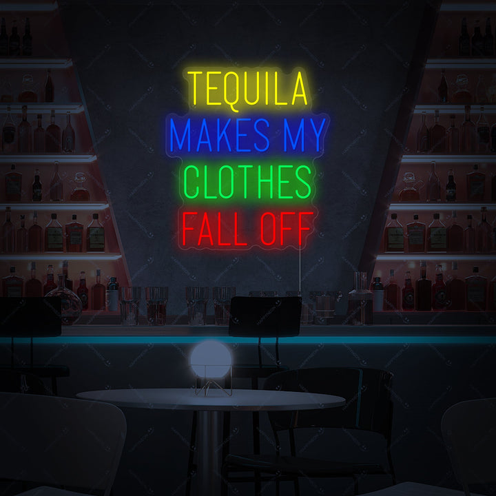 "Tequila Makes My Clothes Fall Off" Neonschild