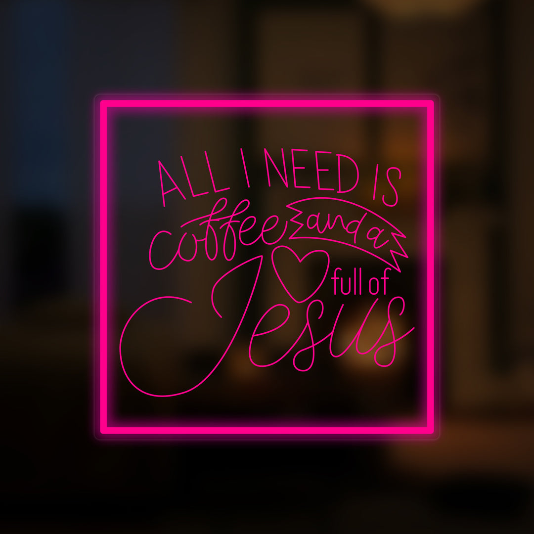"All I Need Is Coffee And A Heart Full of Jesus" Mini-Neonschild