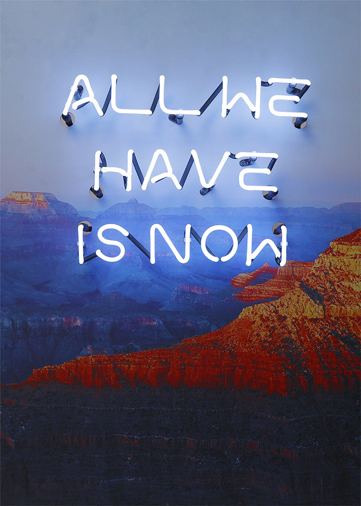 "All We Have is Now" Neon auf Leinwand
