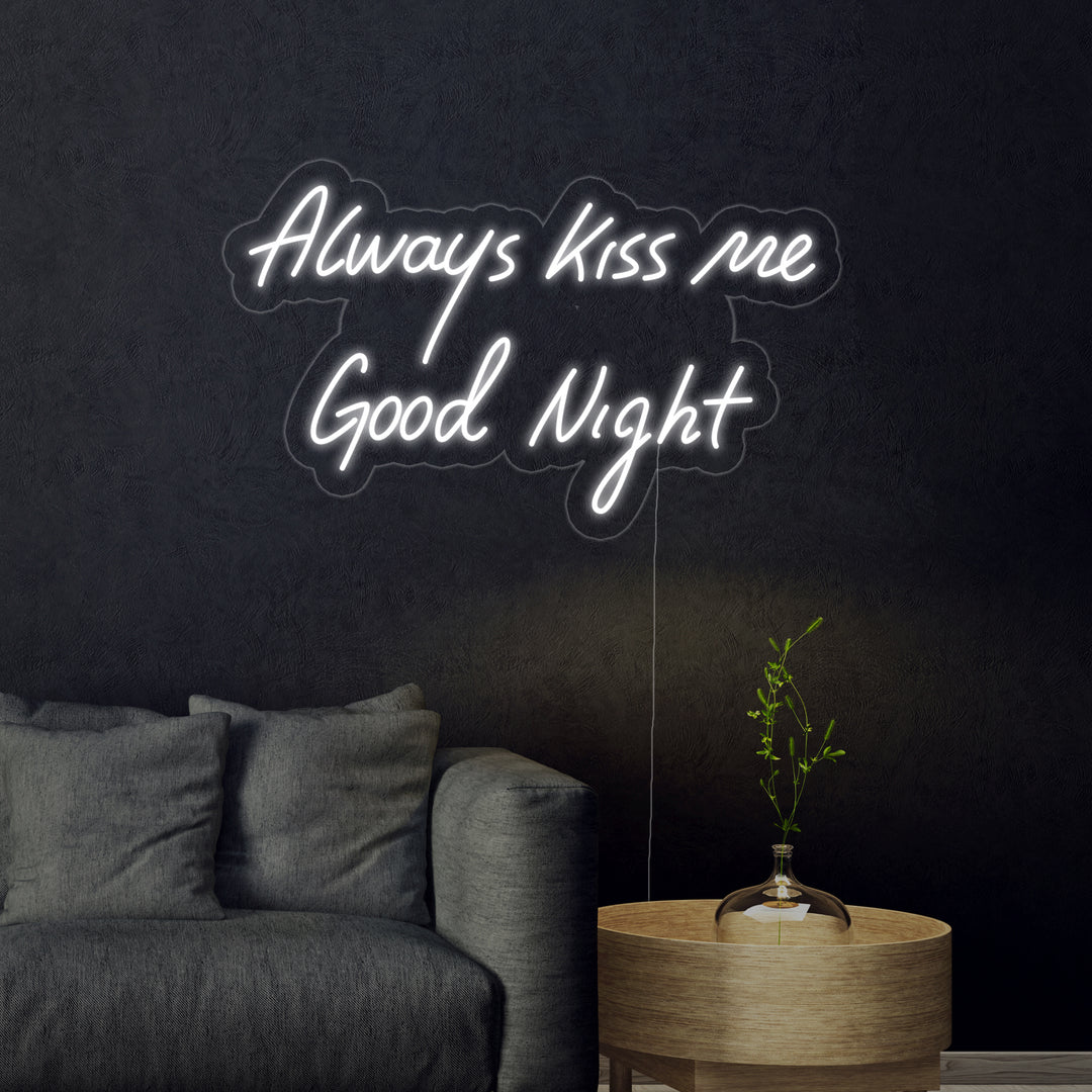 "Always Kiss Me Good Night" Neonschrift