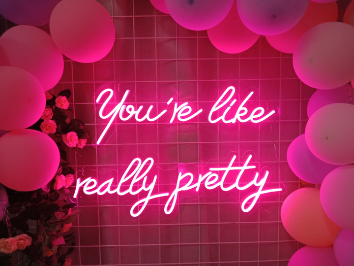 "You Are Like Really Pretty" Neonschrift (Lagerbestand: 5 Einheiten)