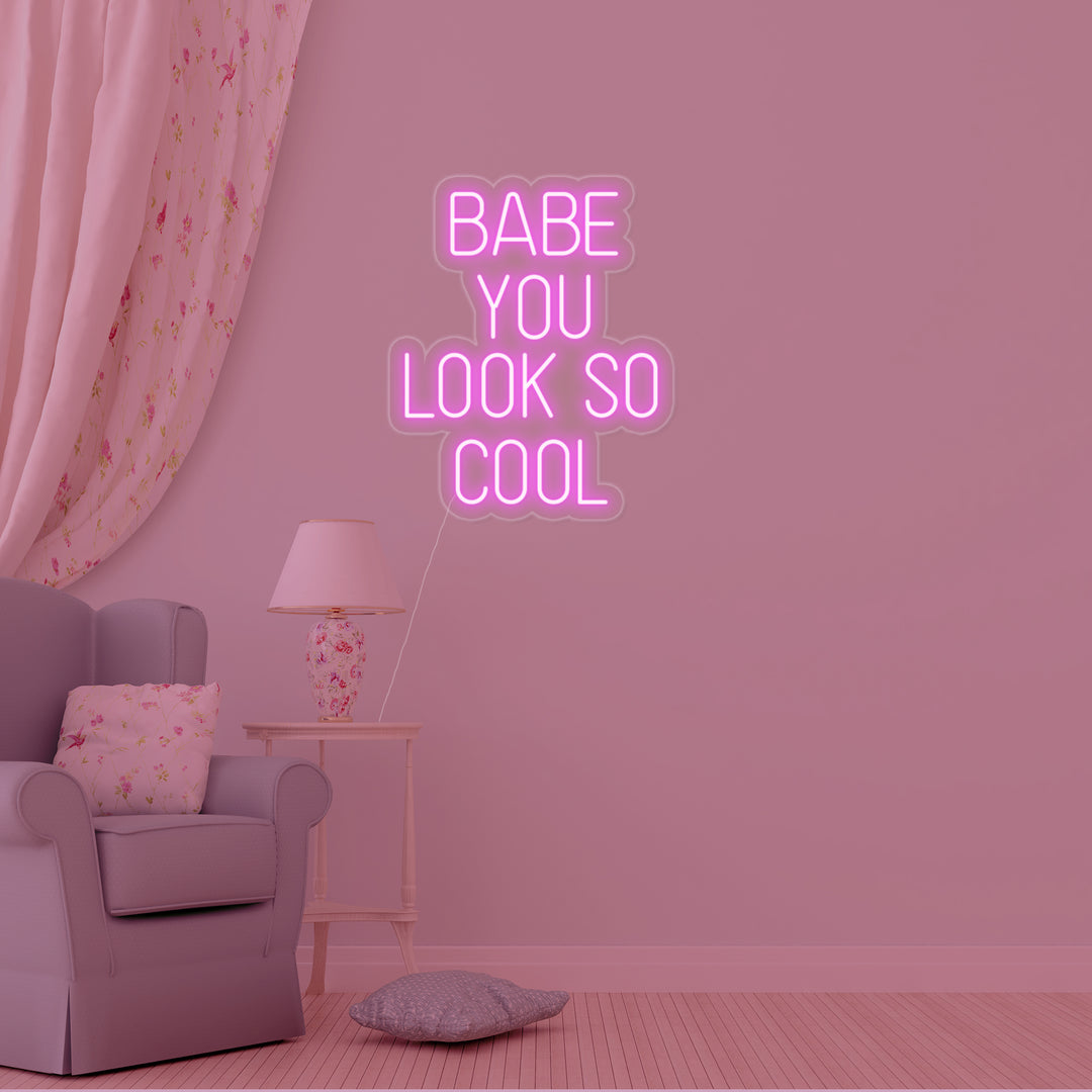 "Babe You Look So Cool" Neonschrift