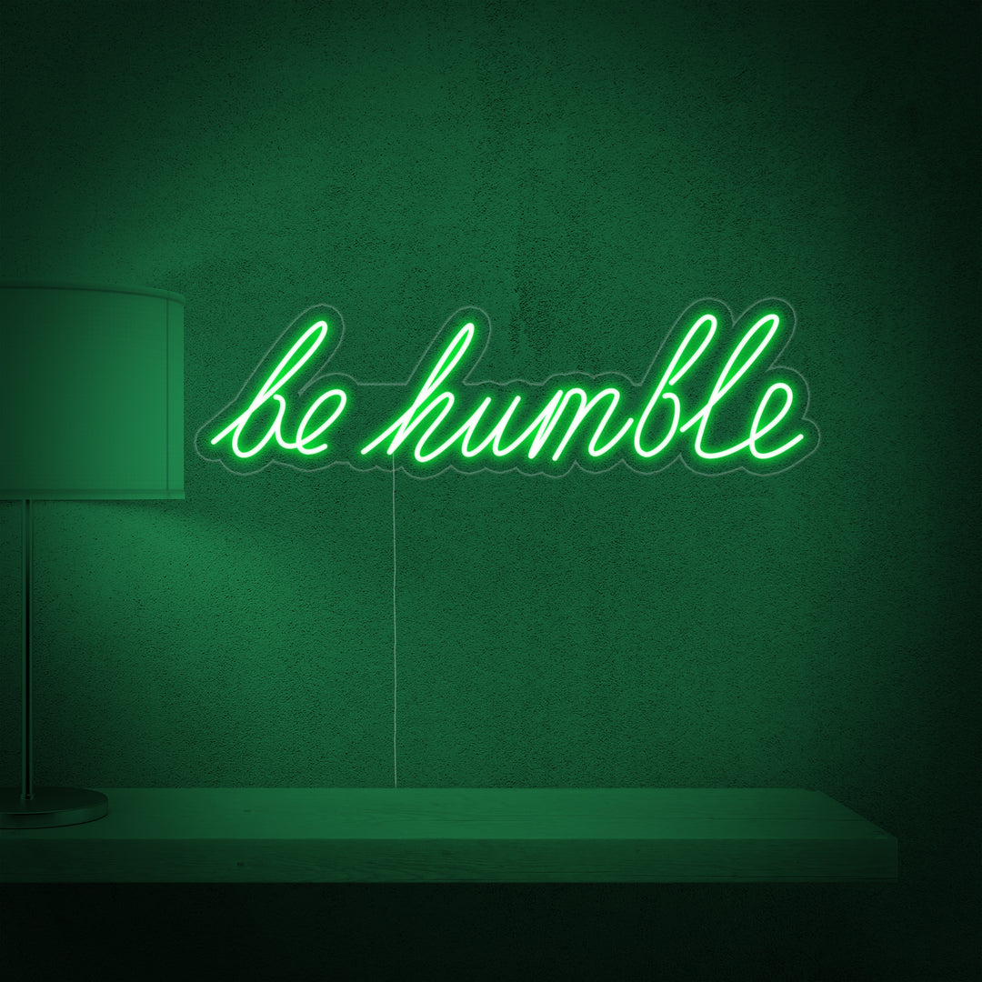 "Be Humble" Neonschrift