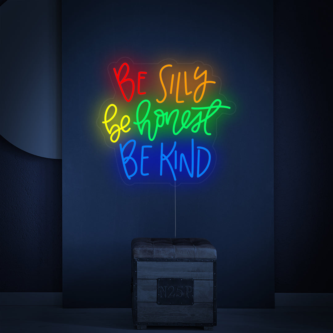 "Be Silly Be Honest Be Kind" Neonschrift