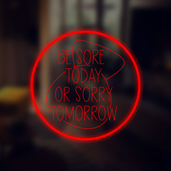 "Be Sore Today Or Be Sorry Tomorrow" Mini-Neonschild