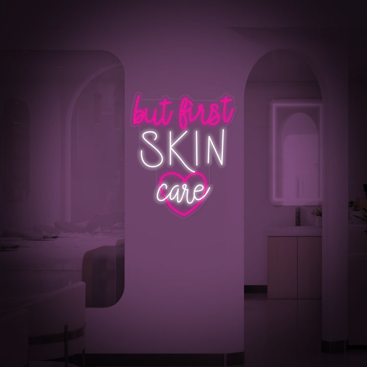 "But First Skin Care Hautpflege" Neonschrift