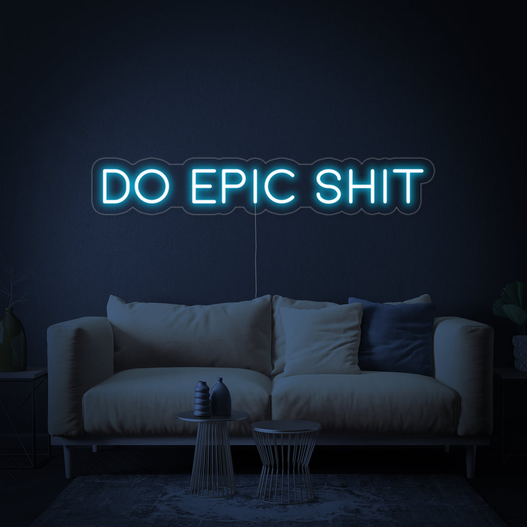 "Do Epic Shit" Neonschrift
