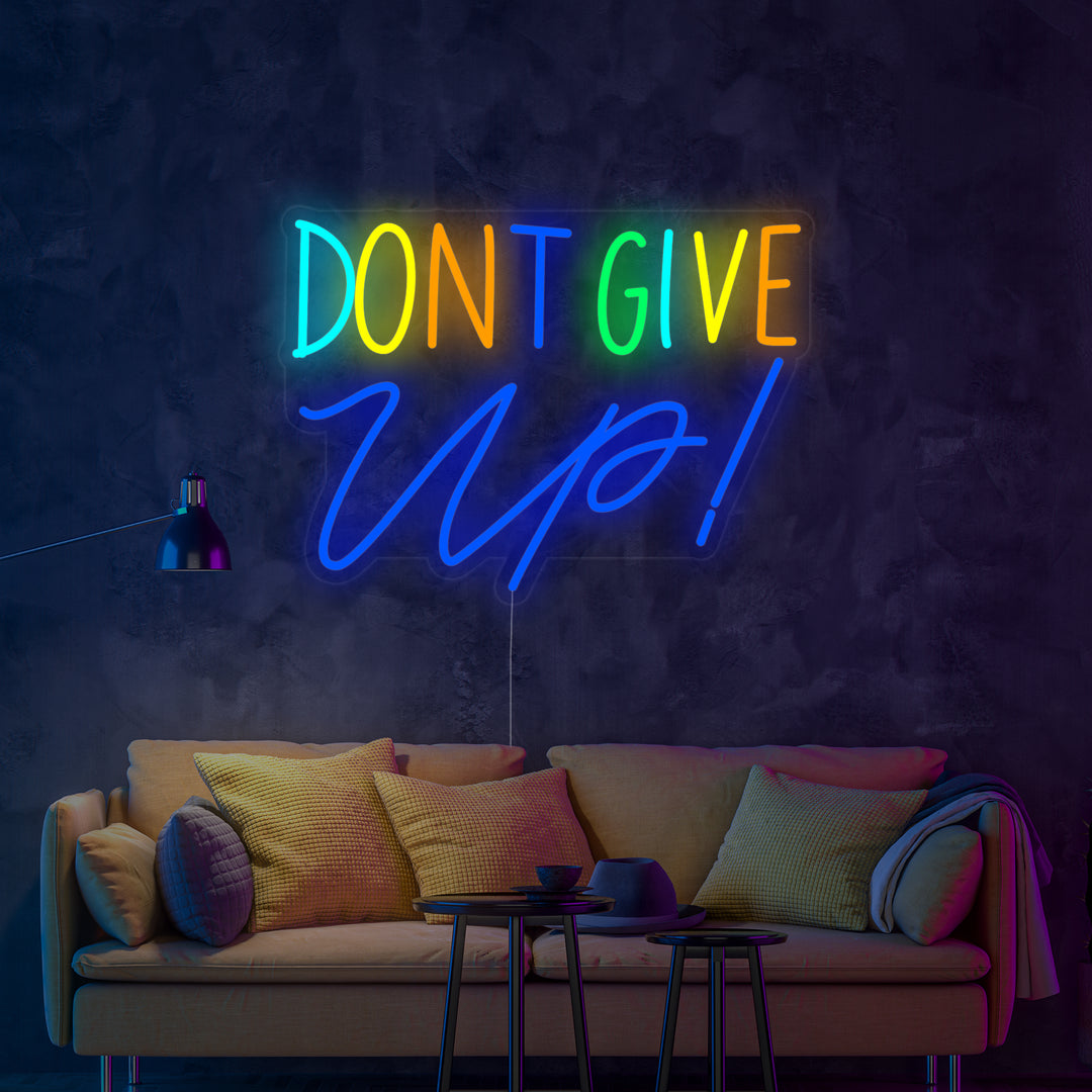 "Don't Give Up" Neonschrift