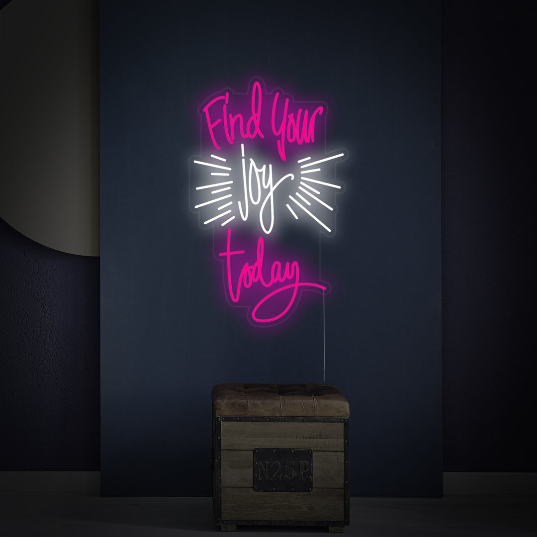 "Find Your Joy Today" Neonschrift
