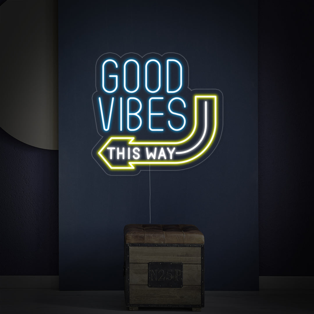 "Good Vibes This Way" Neonschrift