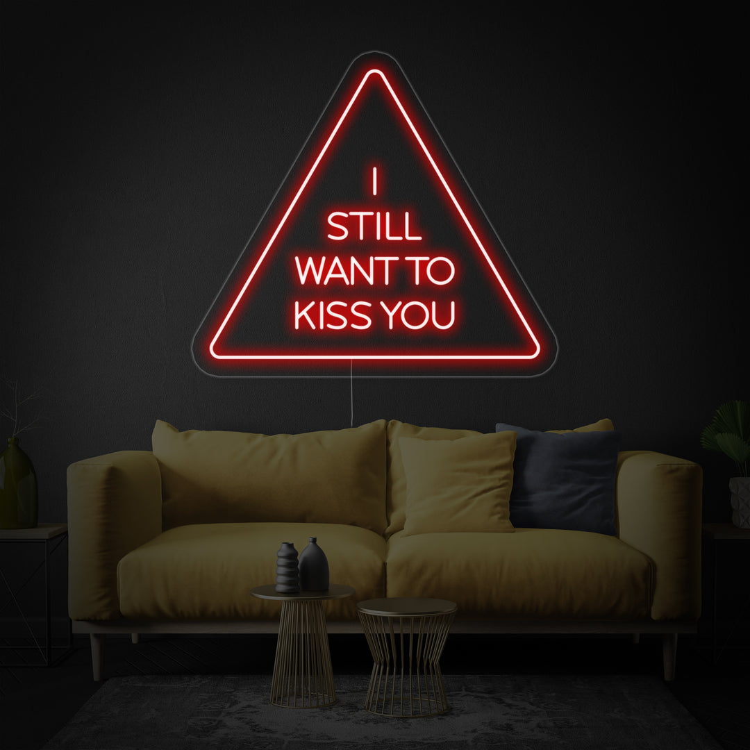 "I Still Want To Kiss You" Neonschrift