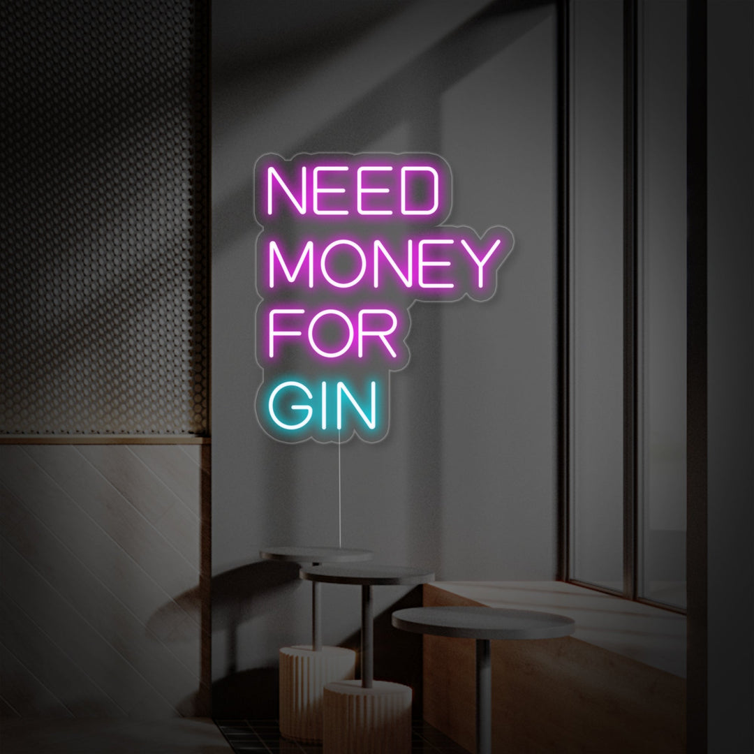 "Need Money For Gin Bierbar" Neonschrift