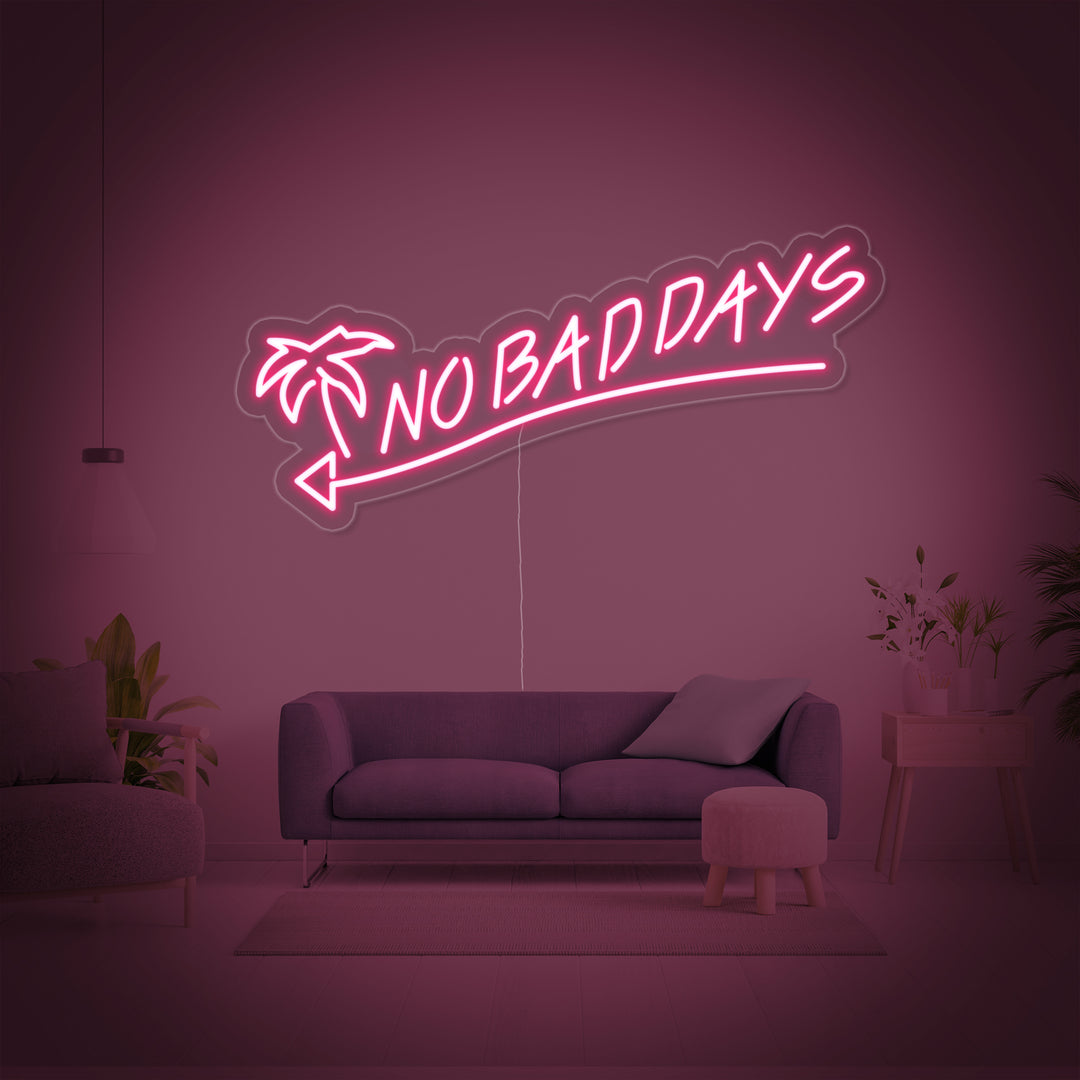 "No Bad Days" Neonschrift