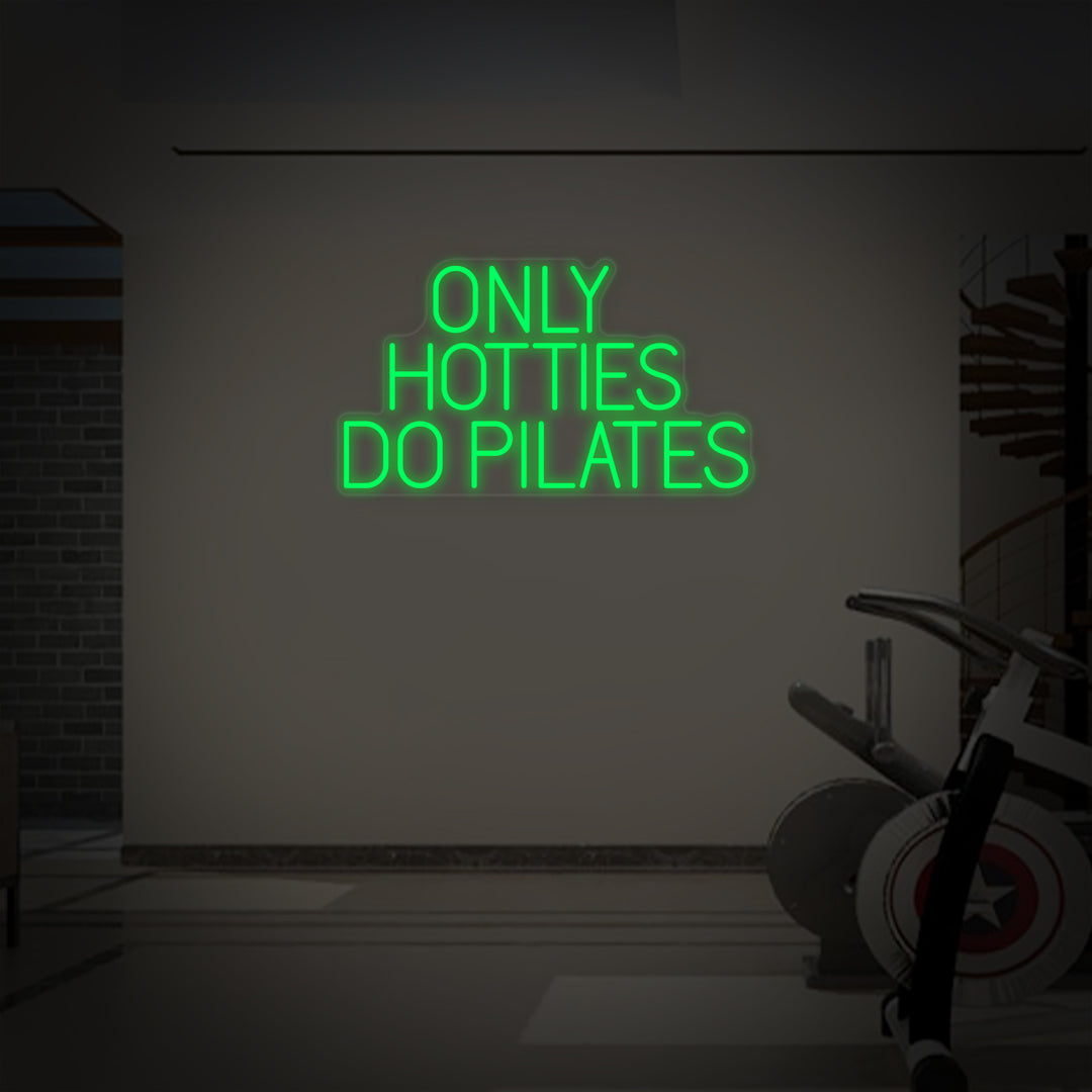 "Only Hotties Do Pilates" Neonschrift