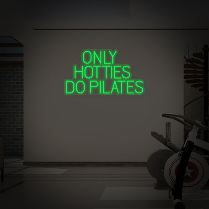 "Only Hotties Do Pilates" Neonschrift