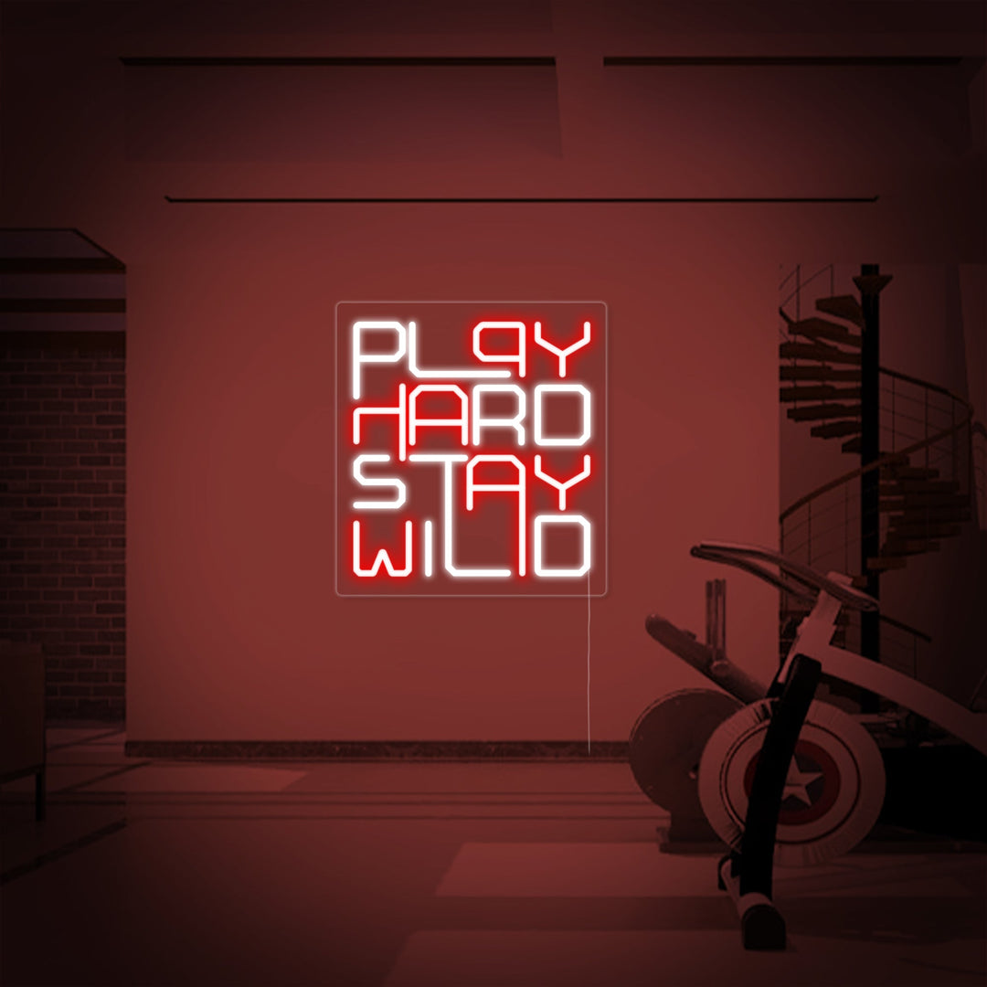 "Play Hard Stay Wild" Neonschrift