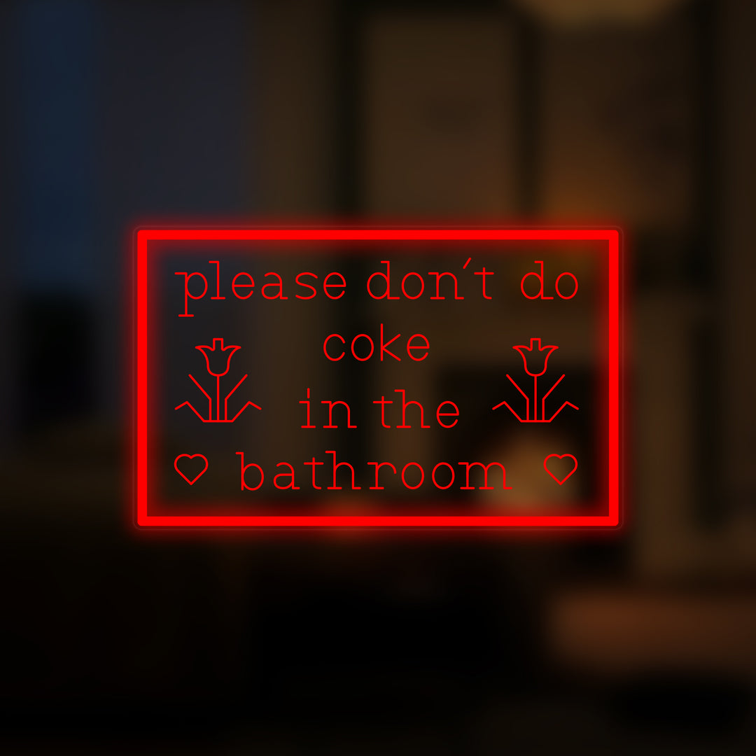 "Please Dont Do Coke in The Bathroom" Mini-Neonschild