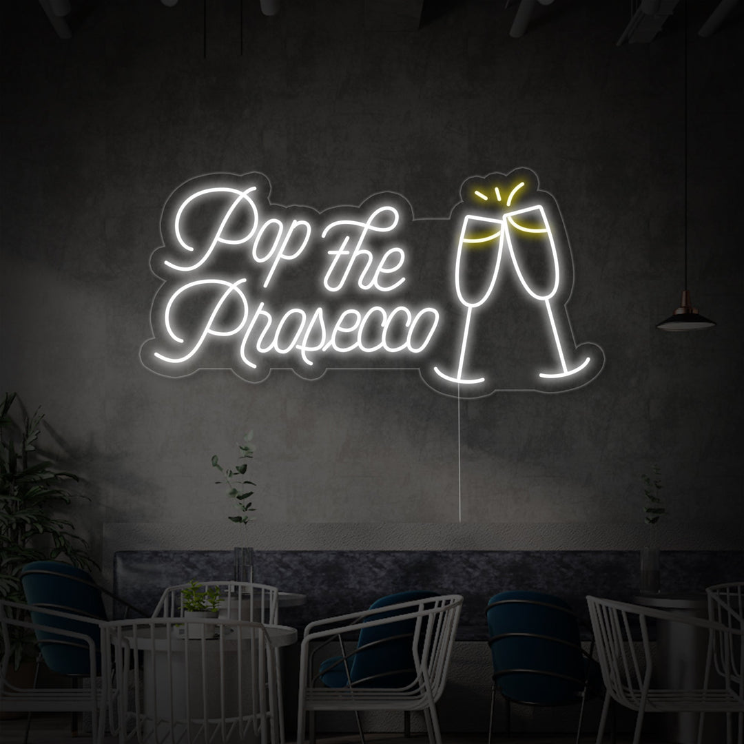 "Pop the Prosecco, Cheers" Neonschrift