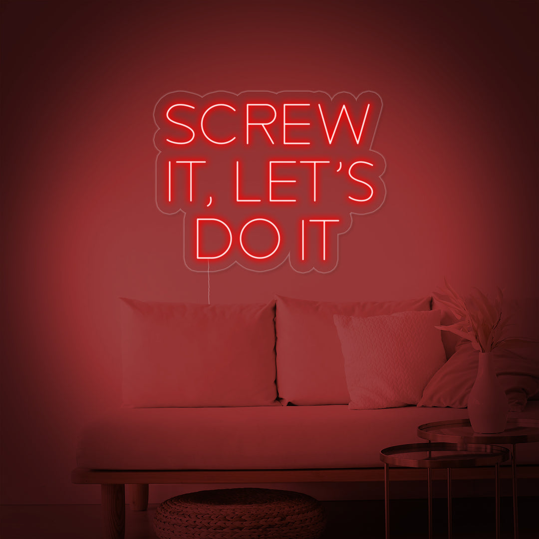 "SCREW IT LETS DO IT" Neonschrift