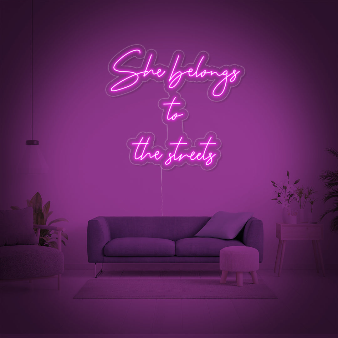 "She Belongs To The Streets" Neonschrift