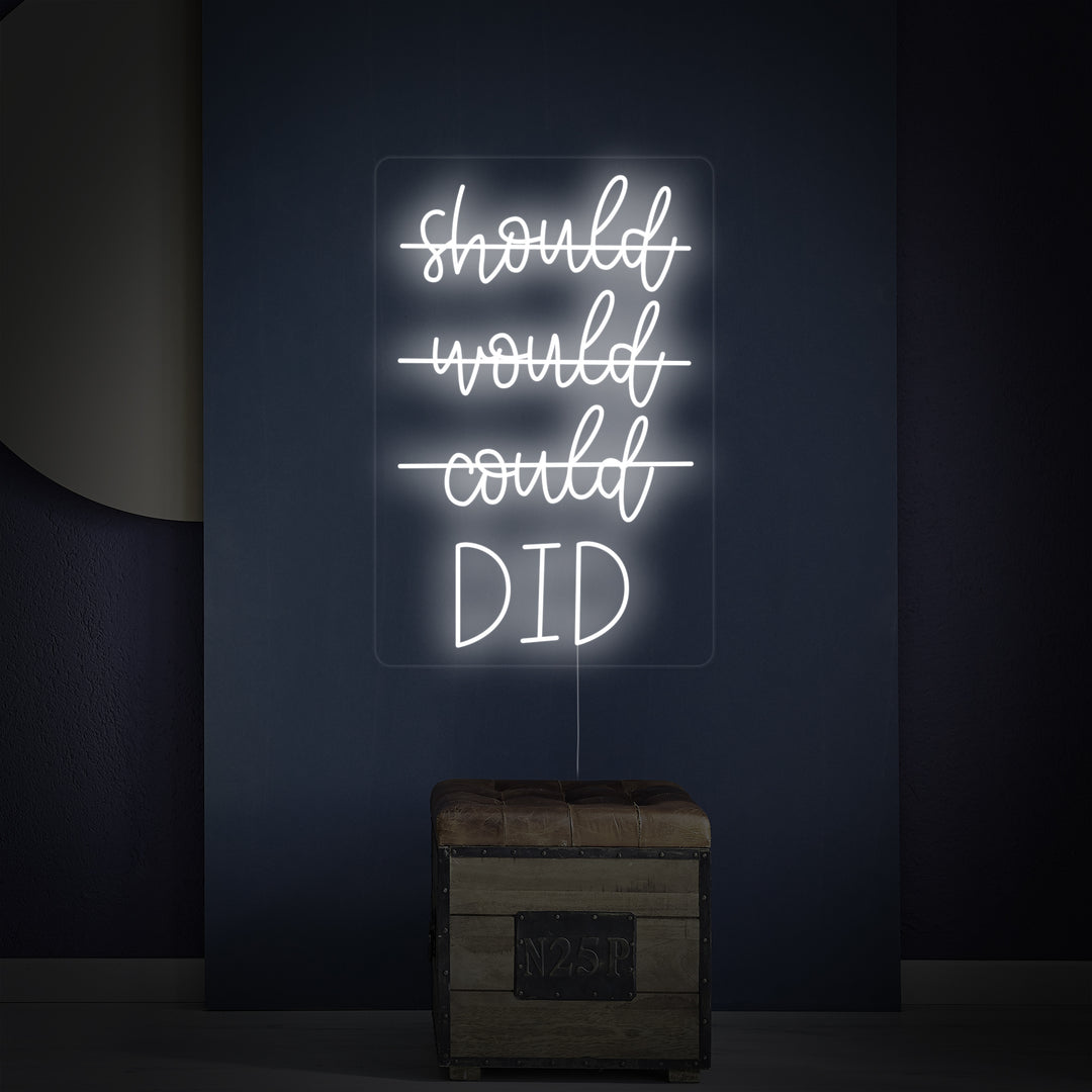 "Should Would Could Did" Neonschrift