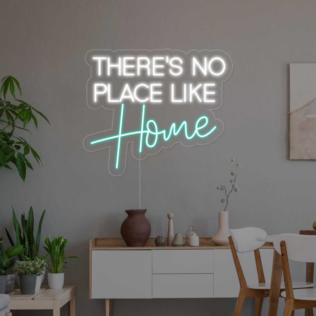 "THERES NO PLACE LIKE HOME" Neonschrift