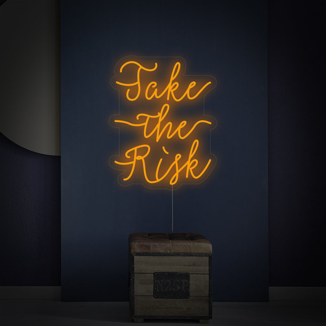 "Take The Risk" Neonschrift