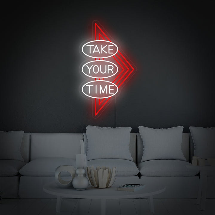 "Take Your Time" Neonschrift