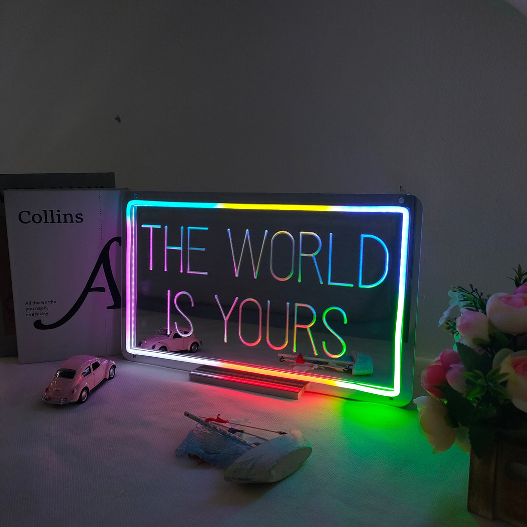 "The World Is Yours, Traumhafte Farbänderung" Spiegel Neonschrift