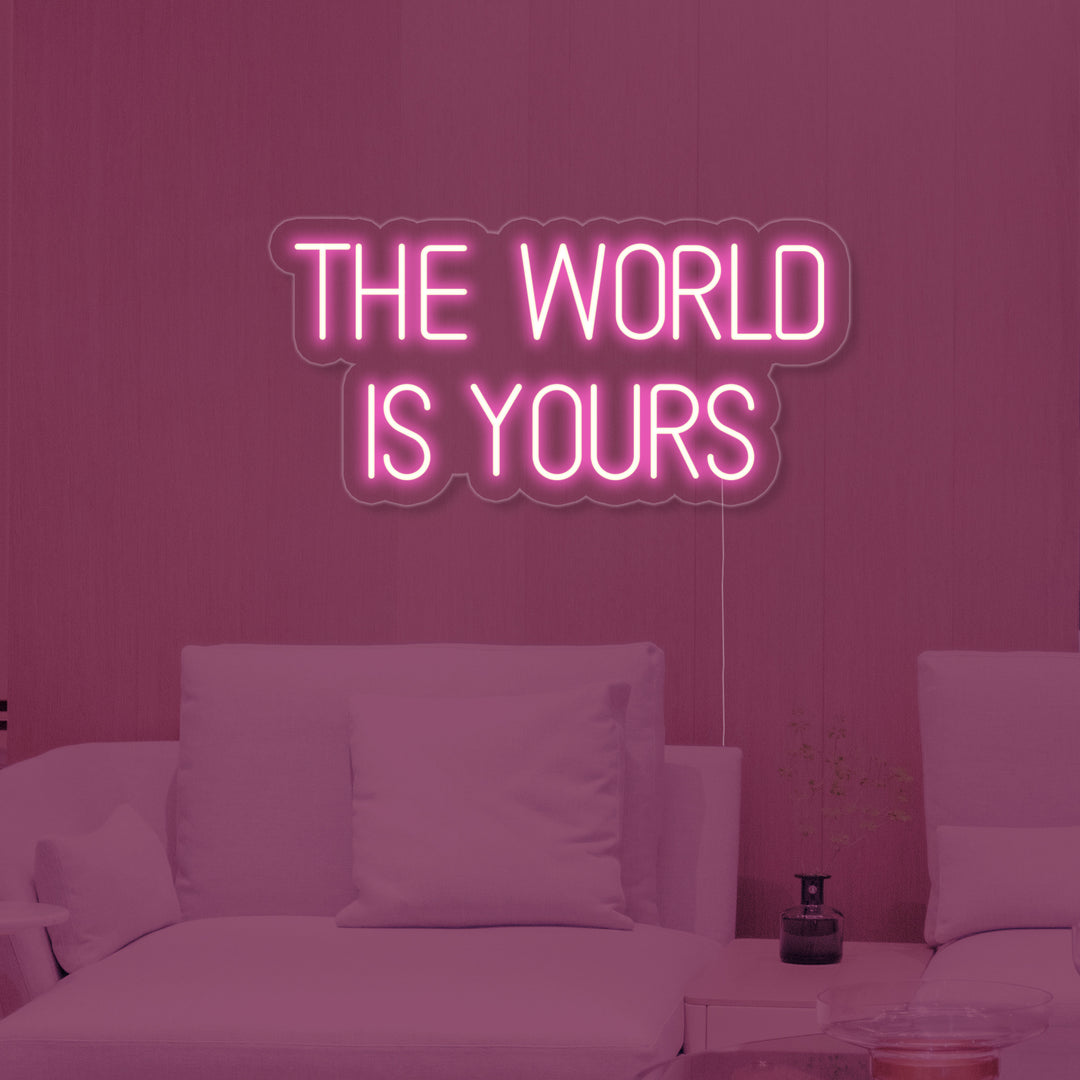 "The World is Yours" Neonschrift