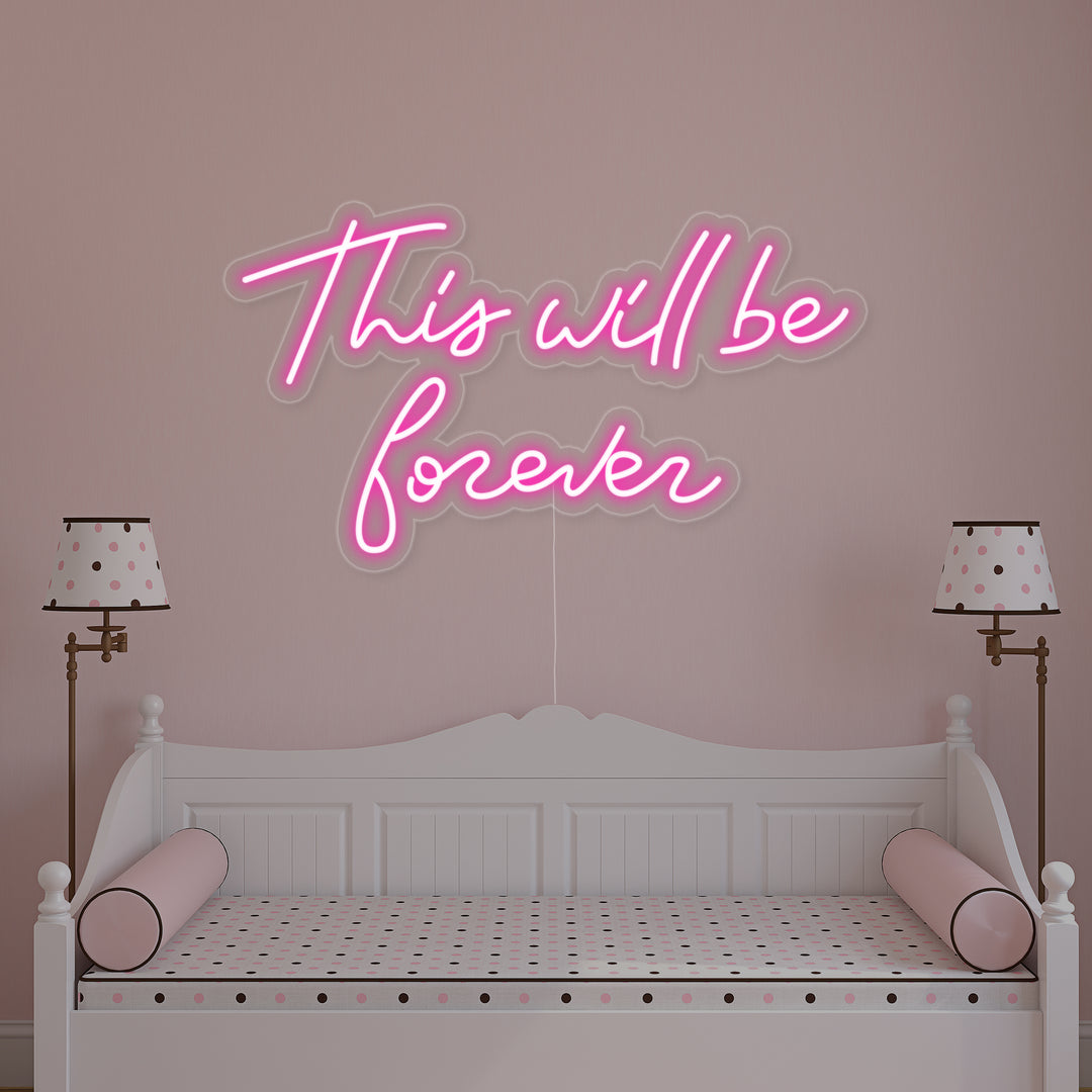 "This Will Be Forever" Neonschrift