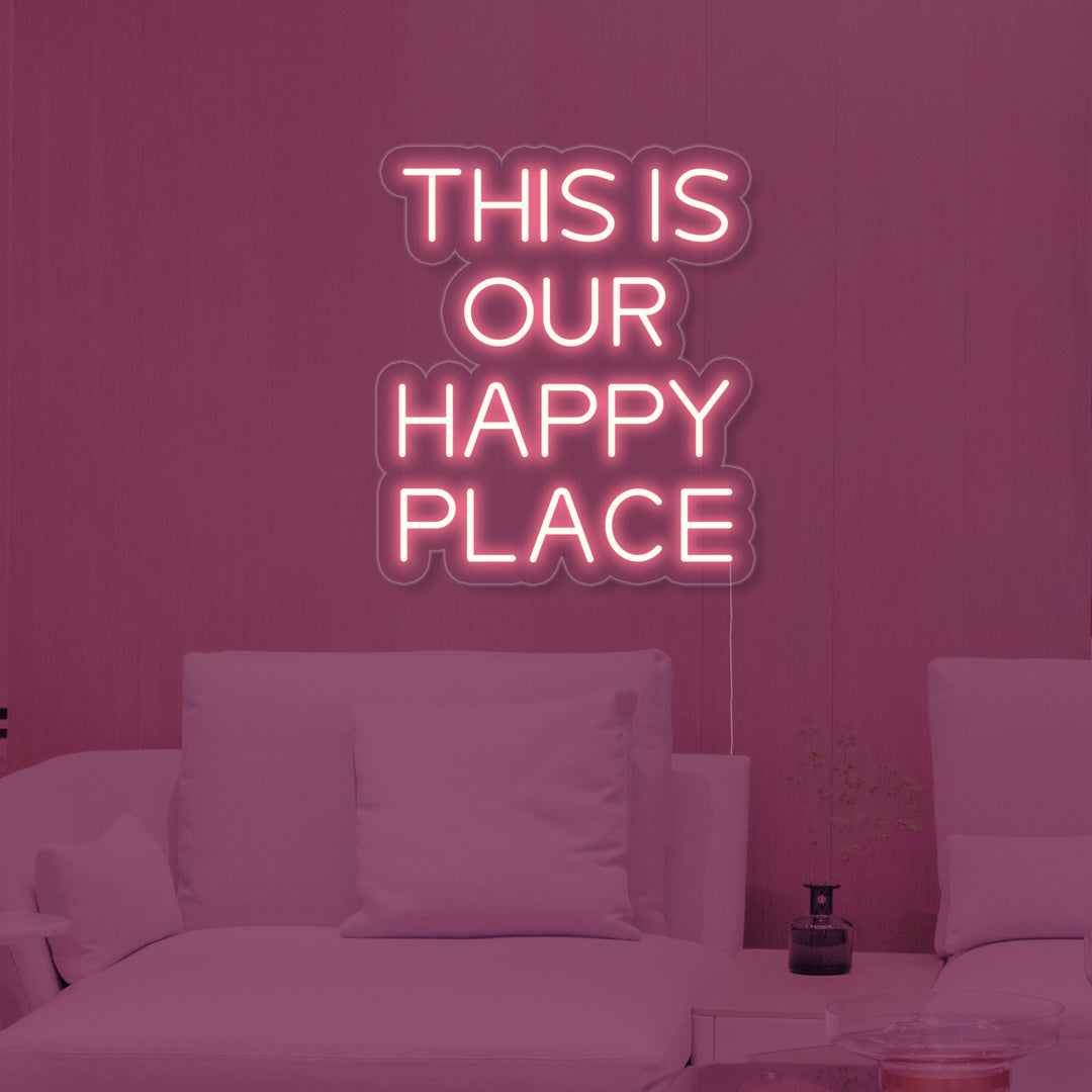 "This is Our Happy Place" Neonschrift