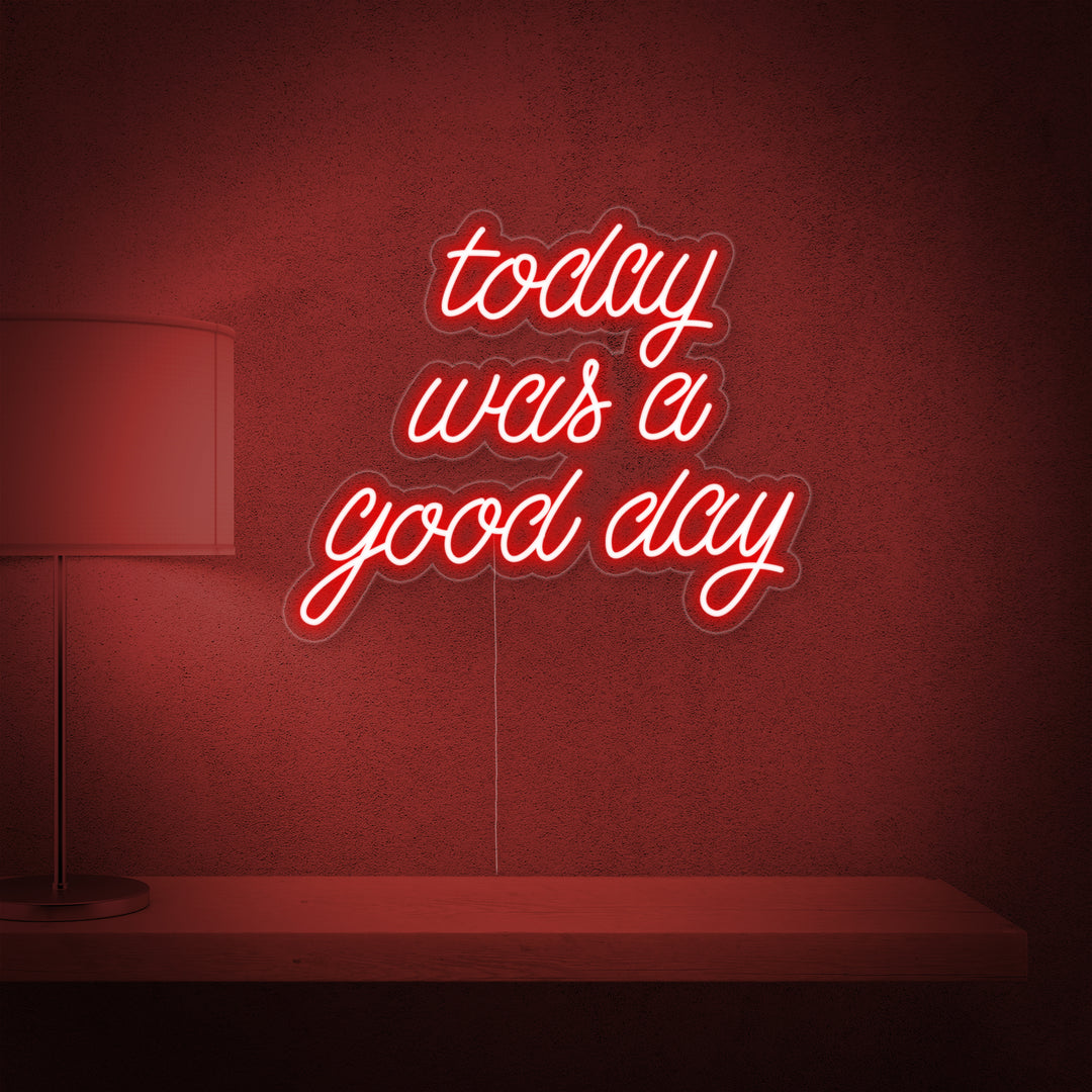 "Today Was a Good Day" Neonschrift