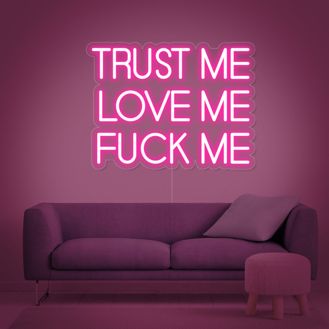 "Truest Me Love Me Fuck Me" Neonschrift