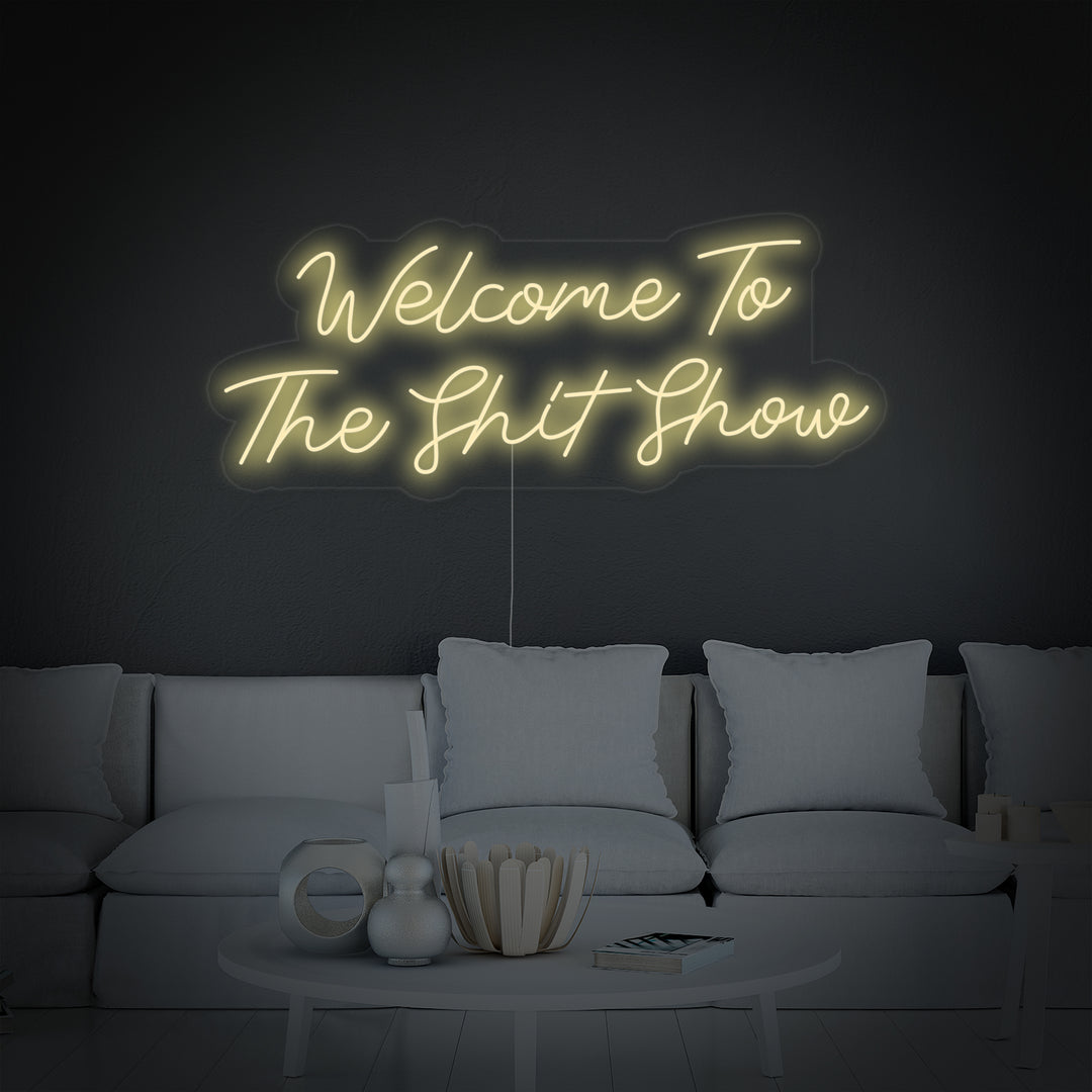 "Welcome To The Shit Show" Neonschrift