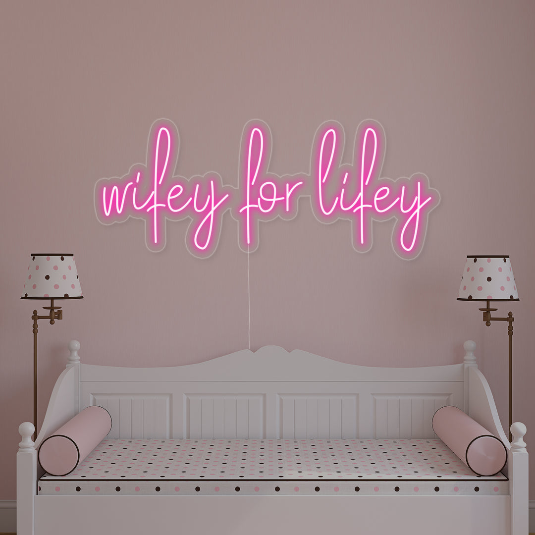 "Wifey For Lifey" Neonschrift