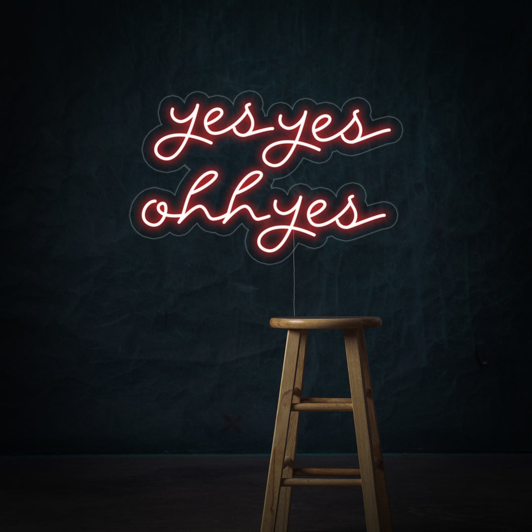 "Yes Yes Ohh Yes" Neonschrift