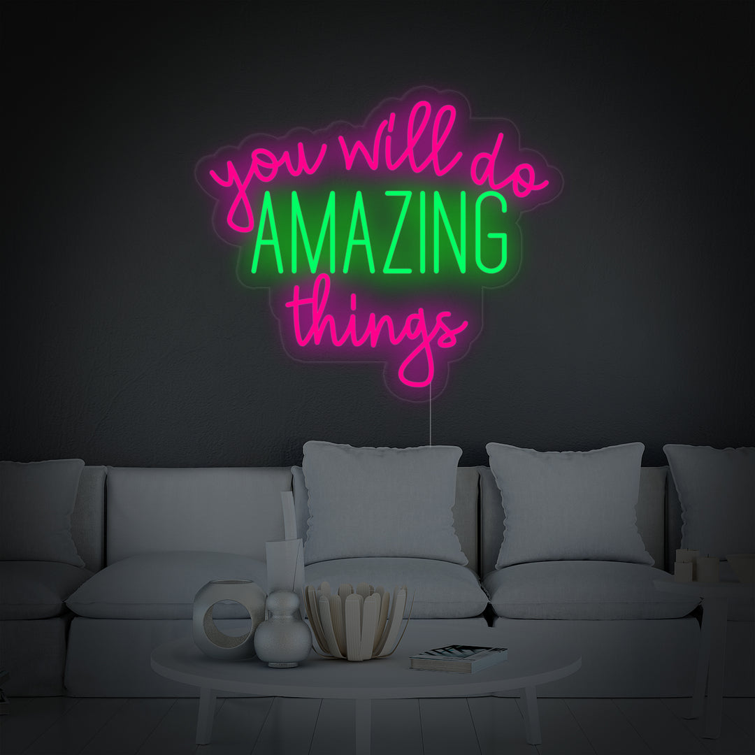 "You Will Do Amazing Things" Neonschrift