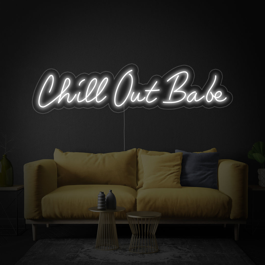 "Chill Out Babe" Neonschrift