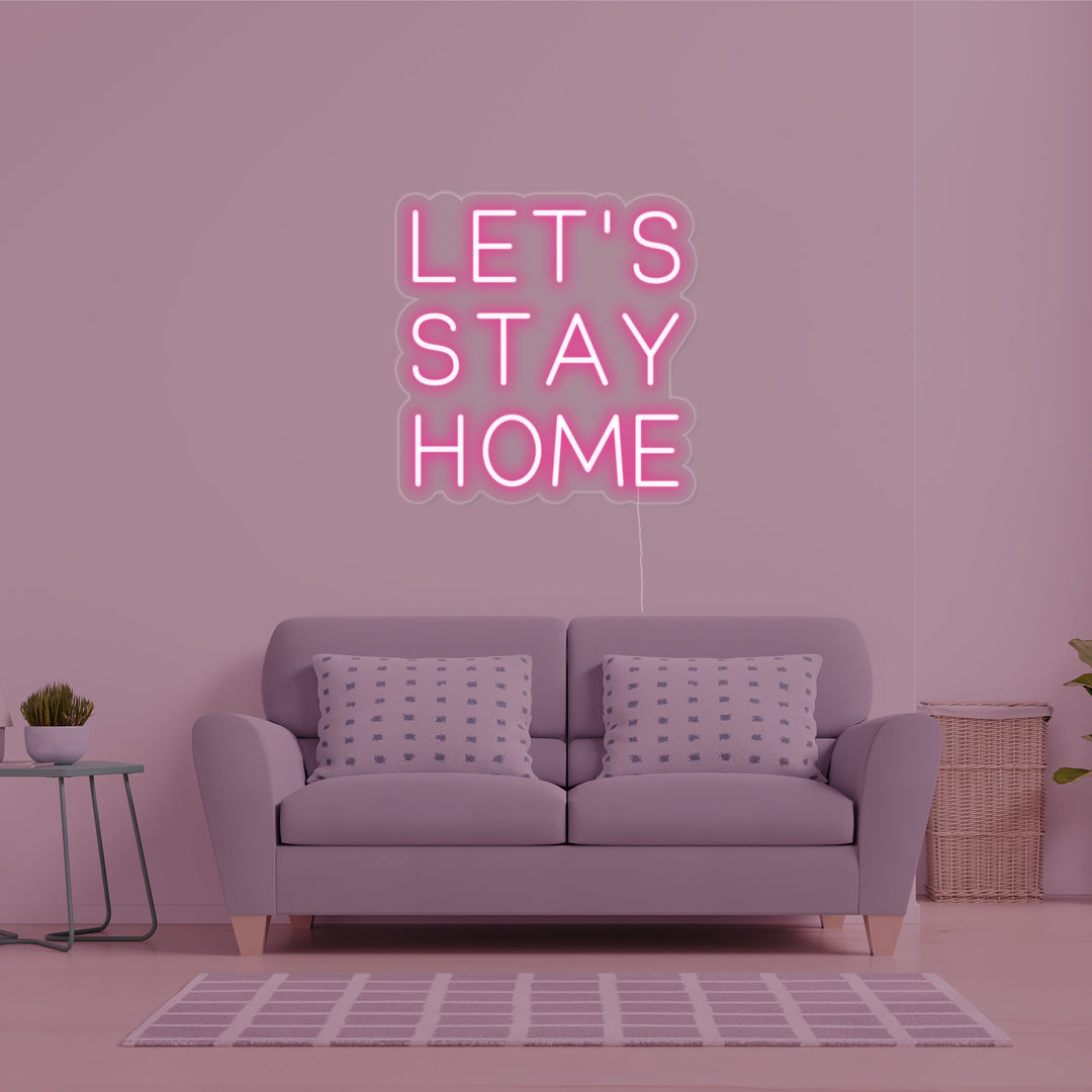 "Lets Stay Home" Neonschrift
