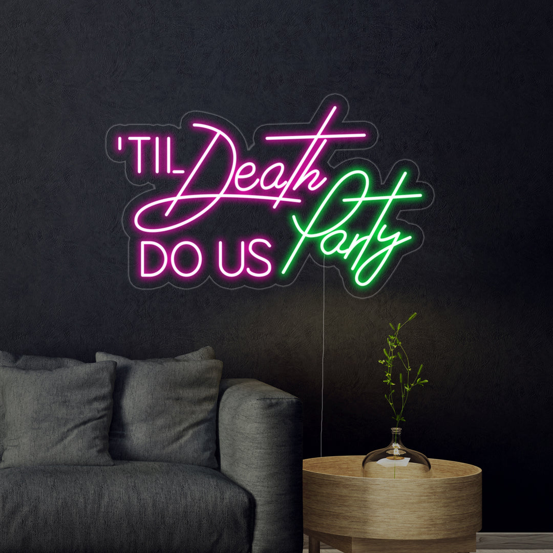 "Till Death Do Us Party" Neonschrift