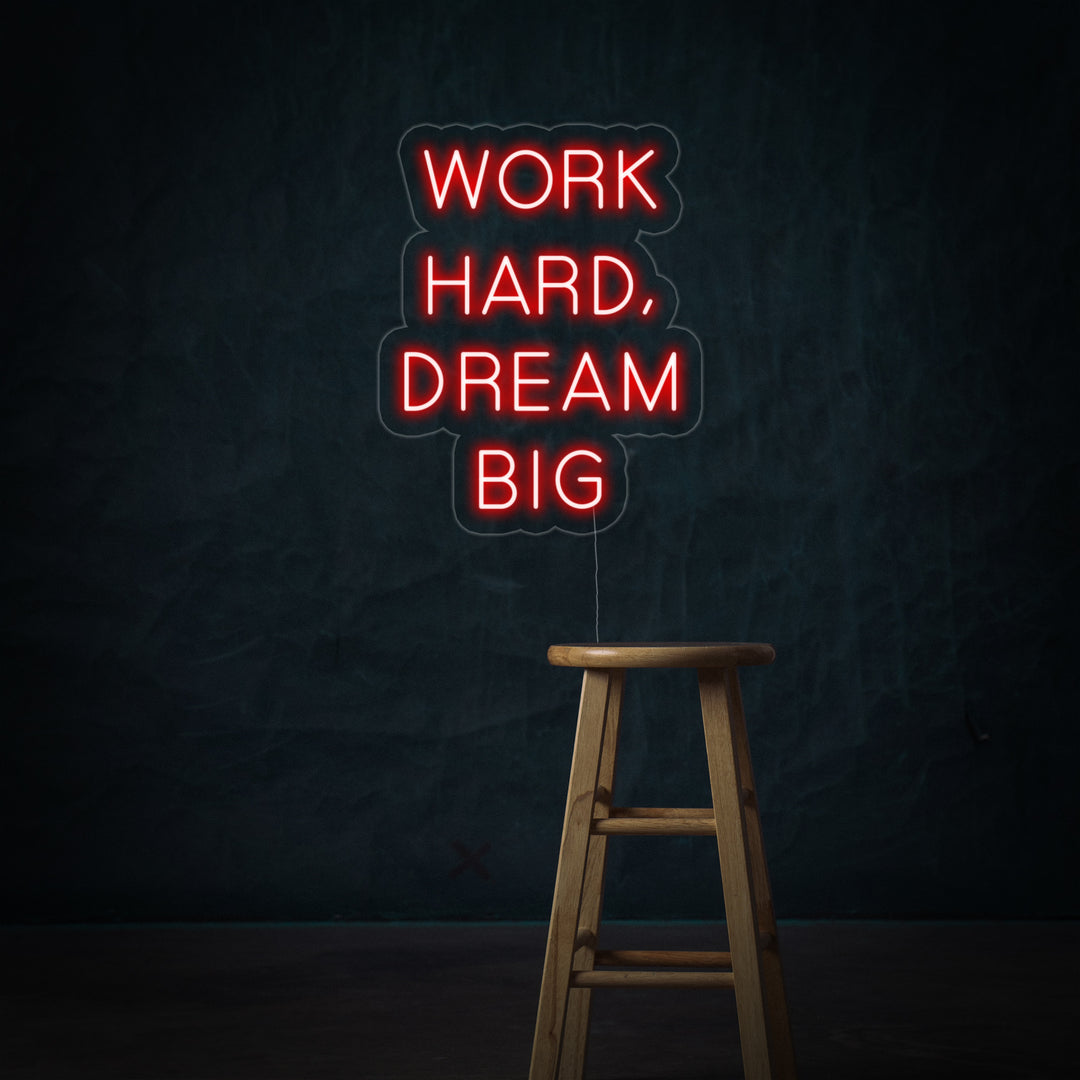 "Work Hard Dream Big" Neonschrift
